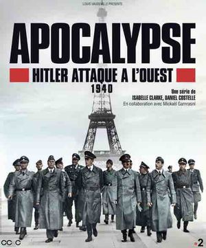 Apocalypse : Hitler attaque à l'Ouest - Série (2021)