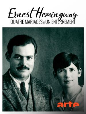 Film Ernest Hemingway, quatre mariages et un enterrement - Documentaire (2021)
