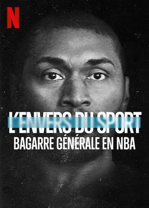 Film L'Envers du sport - Bagarre générale en NBA - Documentaire (2021)