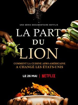 La Part du lion : comment la cuisine afro-américaine a changé les Etats–Unis - Série (2021)