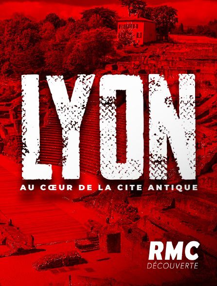Film Lyon, au cœur de la cité antique - Documentaire (2021)