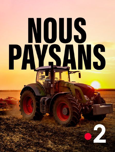 Film Nous paysans - Documentaire (2021)