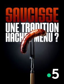 Film Saucisse - Une tradition hachée menu ? - Documentaire (2022)