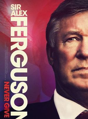 Film Sir Alex Ferguson : Le rêve impossible - Documentaire (2021)