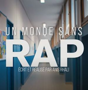 Film Un Monde sans Rap - Court-métrage (2021)